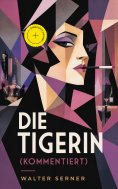 eBook: Die Tigerin (Kommentiert)