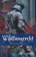 ebook: Das Wildfangrecht: Historischer Roman