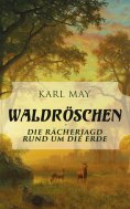 eBook: Waldröschen - Die Rächerjagd rund um die Erde