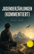 ebook: Jugenderzählungen (Kommentiert)