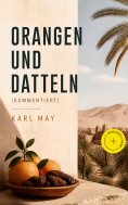 eBook: Orangen und Datteln (Kommentiert)