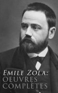 ebook: Emile Zola: Oeuvres complètes