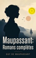 ebook: Maupassant: Romans complètes (Annoté)