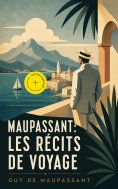 eBook: Maupassant: Les récits de voyage (Annoté)