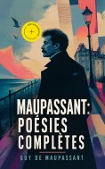 eBook: Maupassant: Poésies complètes (Annoté)