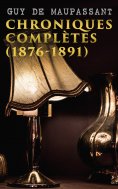 ebook: Chroniques complètes (1876-1891)