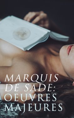 eBook: Marquis de Sade: Oeuvres Majeures