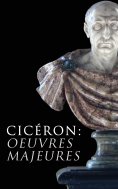 ebook: Cicéron: Oeuvres Majeures