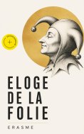 eBook: Eloge de la Folie (Annoté)