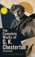 ebook: The Complete Works of G. K. Chesterton (Annotated)
