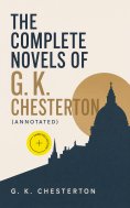 ebook: The Complete Novels of G. K. Chesterton (Annotated)