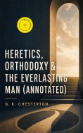 ebook: Heretics, Orthodoxy & The Everlasting Man (Annotated)