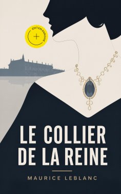 eBook: Le Collier de la Reine (Annoté)
