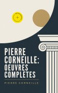 eBook: Pierre Corneille: Oeuvres complètes (Annoté)