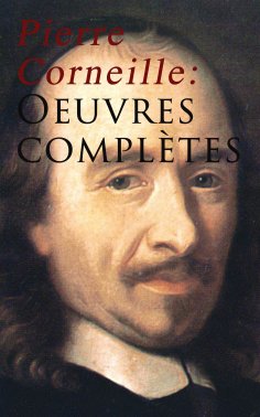 ebook: Pierre Corneille: Oeuvres complètes