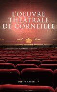 eBook: L'oeuvre théâtrale de Corneille