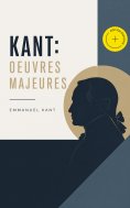 eBook: KANT: Oeuvres Majeures (Annoté)