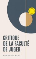 eBook: Critique de la faculté de juger (Annoté)