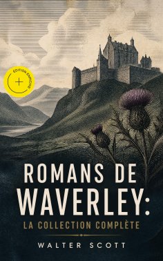 eBook: Romans de Waverley: La Collection Complète (Annoté)