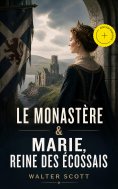 ebook: Le Monastère & Marie, reine des Écossais (Annoté)