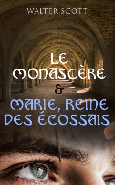 ebook: Le Monastère & Marie, reine des Écossais