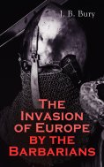 eBook: The Invasion of Europe by the Barbarians