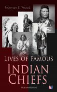 ebook: Lives of Famous Indian Chiefs (Illustrated Edition)