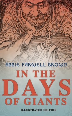ebook: In the Days of Giants (Illustrated Edition) (Annotated)