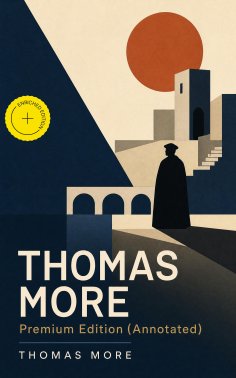 ebook: THOMAS MORE Premium Edition (Annotated)