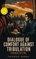 ebook: Dialogue of Comfort Against Tribulation (Annotated)