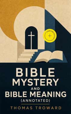 ebook: Bible Mystery and Bible Meaning (Annotated)