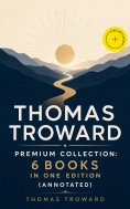 ebook: THOMAS TROWARD Premium Collection: 6 Books in one Edition (Annotated)