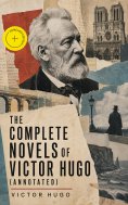 eBook: The Complete Novels of Victor Hugo (Annotated)
