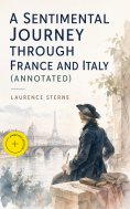 eBook: A Sentimental Journey Through France and Italy (Annotated)