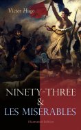 ebook: Ninety-Three & Les Misérables: Illustrated Edition