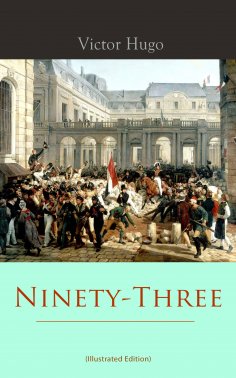 ebook: Ninety-Three (Illustrated Edition)