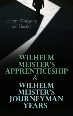 eBook: Wilhelm Meister's Apprenticeship & Wilhelm Meister's Journeyman Years