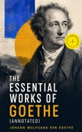 eBook: The Essential Works of Goethe (Annotated)