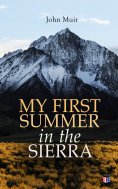 eBook: My First Summer in the Sierra (Illustrated Edition)