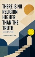 ebook: There is no Religion Higher than the Truth (Annotated)