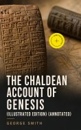 ebook: The Chaldean Account Of Genesis (Illustrated Edition) (Annotated)