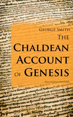 ebook: The Chaldean Account Of Genesis (Illustrated Edition)