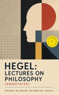 eBook: Hegel: Lectures on Philosophy (Annotated)