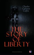 ebook: The Story of Liberty (Illustrated Edition)
