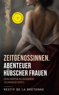 ebook: Zeitgenossinnen. Abenteuer hübscher Frauen (Ein Erotik Klassiker) (Kommentiert)