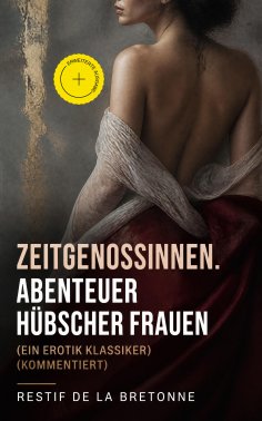 ebook: Zeitgenossinnen. Abenteuer hübscher Frauen (Ein Erotik Klassiker) (Kommentiert)