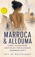 eBook: Marroca & Allouma (Zwei klassische erotische Erählungen) (Kommentiert)