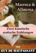 eBook: Marroca & Allouma (Zwei klassische erotische Erählungen)