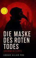 ebook: Die Maske des roten Todes (Kommentiert)