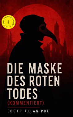 ebook: Die Maske des roten Todes (Kommentiert)